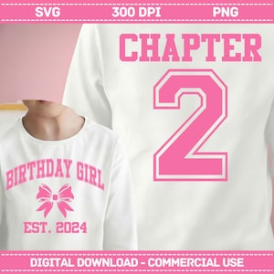 May include: White long-sleeved shirts with pink text and graphics. One shirt says "BIRTHDAY GIRL" with a bow and "EST. 2024". The other says "CHAPTER 2". The shirts are for a birthday celebration.