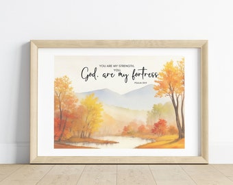 Psalm 59:9, Fall home decor, Modern Christian wall art, Horizontal Bible verse wall art, Nature Autumn landscape, Gift for believer