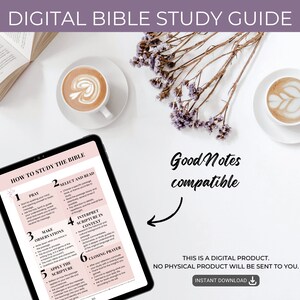 May include: A digital Bible study guide on a tablet screen with a pink background. The guide outlines six steps for studying the Bible: pray, select and read, make observations, interpret scripture in context, apply the scripture, and closing prayer. The text "GoodNotes compatible" is written on the screen. The image also includes a cup of coffee, a book, and a sprig of purple flowers.