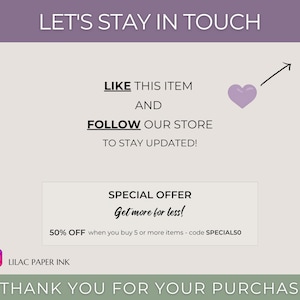 May include: A digital graphic with a light purple header and footer reading LET'S STAY IN TOUCH and THANK YOU FOR YOUR PURCHASE. The centre features text LIKE THIS ITEM AND FOLLOW OUR STORE TO STAY UPDATED with a purple heart icon and LILAC PAPER INK.