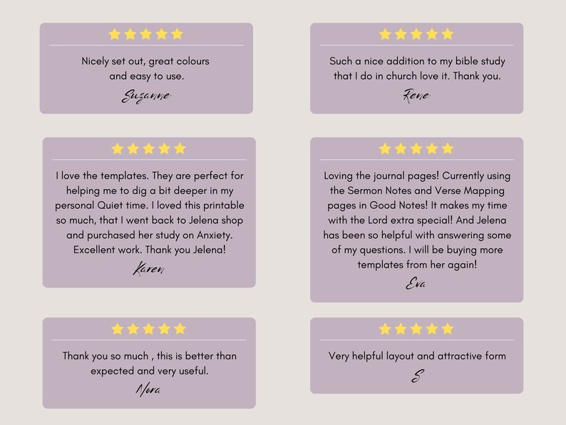May include: Five customer reviews with five stars each, featuring positive feedback on printable templates for personal quiet time, journal pages, and bible study. The reviews are written in a light purple box with a white background and a gold star rating.