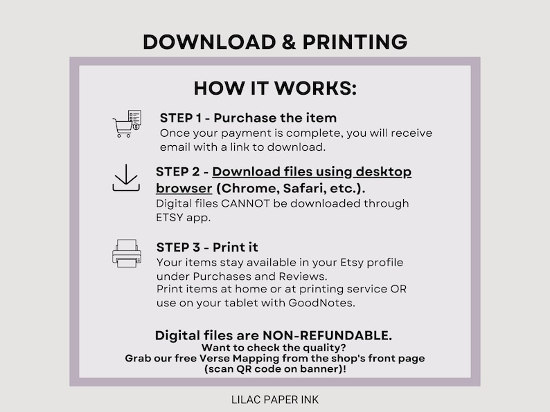 May include: A purple and white graphic with the text "Download & Printing" and "How It Works:"  The graphic explains the steps to purchase, download, and print digital files.  The text also states that digital files are non-refundable.  The graphic includes a QR code and the text "Lilac Paper Ink".