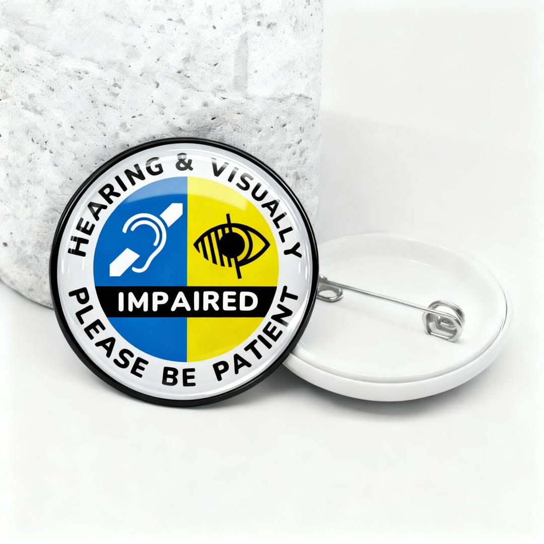 Hearing and Visually Impaired Support Badge, Awareness Pin Please Be ...