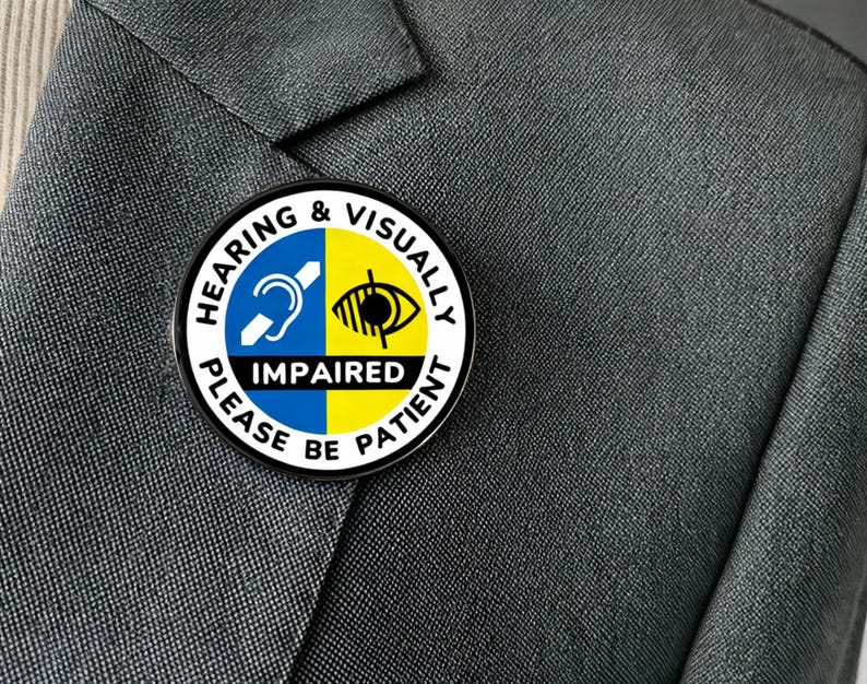 Hearing and Visually Impaired Support Badge, Awareness Pin Please Be ...