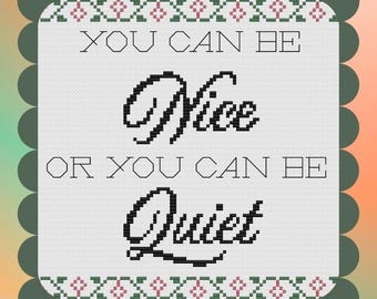 Nice or Quiet Cross Stitch Pattern