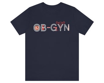 OBGYN SHIRT GIFT, Obgyn Nurse shirt, Labor and Delivery Nurse, Gynecologist Shirt,  Obgyn Birthday, Unisex Jersey Short Sleeve Tee