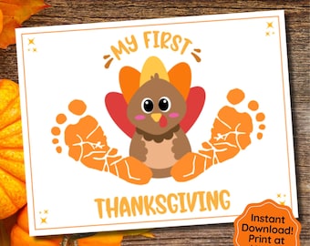 May include: A white Thanksgiving-themed print featuring a cartoon turkey with orange footstep prints. The text "MY FIRST THANKSGIVING" is above the turkey, and "THANKSGIVING" is below. An orange badge says "Instant Download! Print at Home!"