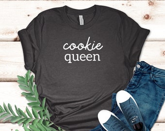 Cookie Queen Shirt, Gift for Baker, Chef Shirt, Cooking Gift, Chef Gift, Culinary Teacher, Baker Gift, Pasty Chef Shirt,  Baking Lover
