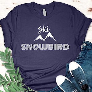 Ski Snowbird Shirt, Ski Shirt, Ski Liebhaber Geschenk, Skifahrer Geschenke, Winterurlaub Shirt, Ski Liebhaber T-Shirt, Ski Trip Shirt, Mountain Tee