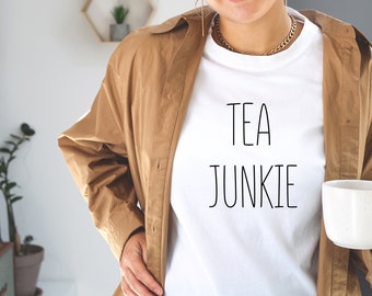 Tea Junkie Shirt, Tea Shirt, Graphic Tee Tea, Tea T-Shirt, Tea Lover, Tea Lover Gift, Tea Gifts, Tea Drinker Gift, Tea Lover Gift Idea