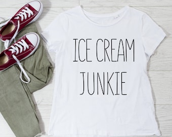 Ice Cream Junkie Shirt, Ice Cream Lover Shirt, Ice Cream Shirt, Ice Cream Lovers, Ice Cream Lover Gift, Ice Cream Lover Gift Idea