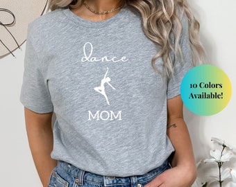 Dance Mom Shirt, Gifts for Mom, Dance Mom T-Shirt, Mom Gift, Dance Shirt, Dance T-Shirt, Mom Tee, Cute Mom Shirt, Matching Dance Family