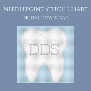 May include: Digital needlepoint stitch chart with a tooth design. The tooth is white with the letters "DDS" in the center, set against a light blue background. The text "Needlepoint Stitch Chart" and "Digital Download" are at the top.