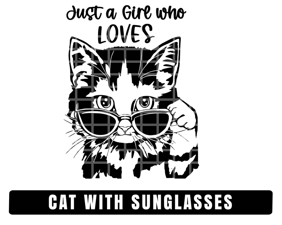 Funny Cat in Sunglasses SVG PNG Digital Download Just a Girl Etsy