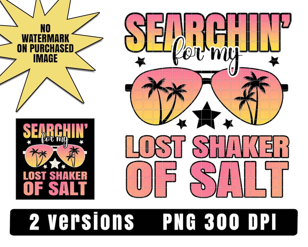 Searching for My Lost Shaker of Salt PNG Digital Download