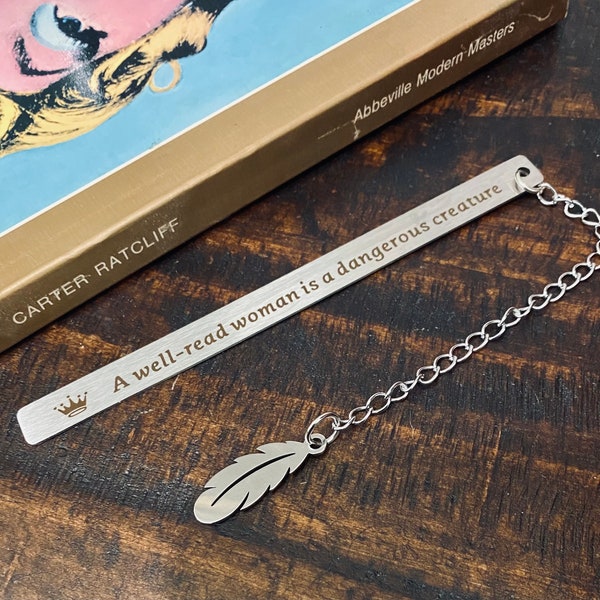 Engraved  bookmark- “A well read woman is a dangerous creature” Stainless Steel Bookmark, Perfect  Gift or just for you!