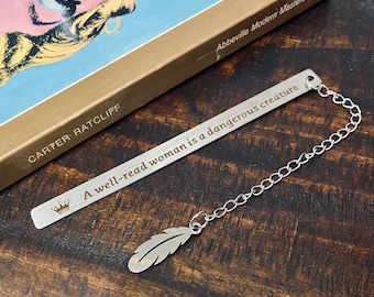 Engraving-Metal Bookmark -- Quote- “A Well Read Woman Is A Dangerous Creature”- Gift for Wife, Mom, Teacher, BFF, or yourself