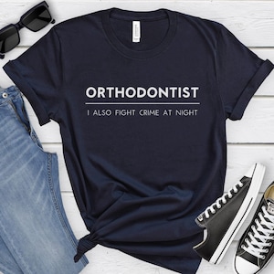 Orthodontist Shirt, Gift for Orthodontist, Orthodontist t-shirt, Shirt for Orthodontist, funny Orthodontist shirt, Orthodontist swag