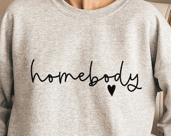 Homebody Sweatshirt, Homebody Shirt, Cozy T-Shirt, Unisex Women's Kid's Baby Shirt, Cute Shirt, Aesthetic Sweatshirt, Cute Sweater