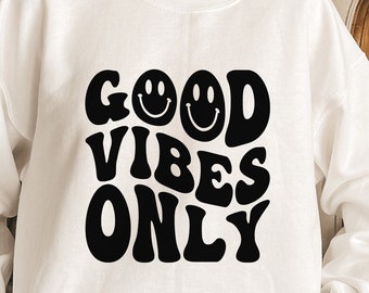 Good Vibes Only Shirt, Good Vibes Only Sweatshirt, Cute Retro Sweatshirt, Trendy Aesthetic Shirt, Unisex Women's Kid's Shirt, Boho Shirt
