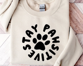 Stay Pawsitive Shirt, Dog Mom Shirt, Animal Lover Gift, Pet Lover Gift, Dog Lover Gift, Dog Mom, Gift For Her,