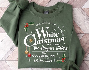 White Christmas Movie Sweatshirt, Wallace and Davis Sweater, Haynes Sisters Crewneck, Christmas White Movie 1954 Sweatshirt