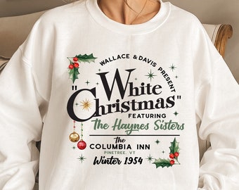 White Christmas Movie Comfort Colors Sweatshirt, Wallace and Davis Sweater, Haynes Sisters Crewneck, Christmas White Movie 1954 Sweatshirt