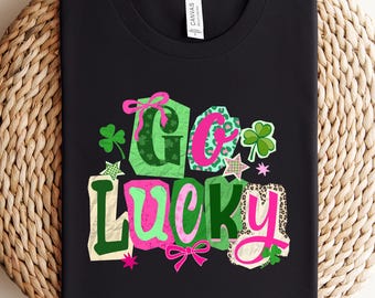 St Patrick's Go Lucky Shirt, St Patrick's Day Shirt, St Patrick's Sweatshirt, Irish Shirt, Green St Patrick's Shirt, Saint Patricks Day,
