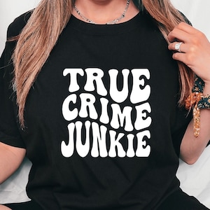 True Crime Junkie Shirt, True Crime Lover T-Shirt, True Crime Podcast Shirt, True Crime Documentary Shirt, Cute Retro T-Shirt, Women&#39;s Gift