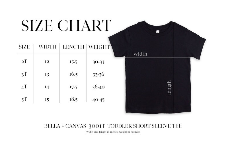 May include: A black toddler short sleeve tee shirt with a size chart. The chart lists sizes 2T to 5T, with corresponding width, length, and weight measurements in inches and pounds. The shirt is from Bella + Canvas.