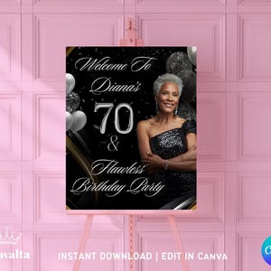May include: A black and gold birthday party sign on an easel. The sign reads "Welcome To Diana's 70 & Flawless Birthday Party" with a photo of a woman. The sign also includes the text "INSTANT DOWNLOAD | EDIT IN CANVA".