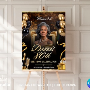 May include: A black and gold birthday celebration sign on an easel. The sign features a portrait of a woman, gold balloons, and the text "Diana's 80th Birthday Celebration". The sign also includes the text "80 Years of Fabulousness".