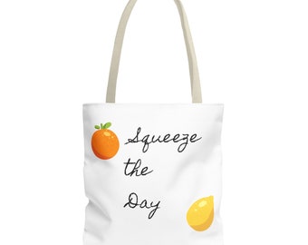 Tote Bag: Squeeze the Day