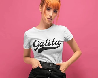 Gatita Shirt, Sizes XS-5XL, Bellakath, Chola, Chicana, Latinx, Latina Shirt, Latina, Spanish Shirt, Shirt, Mexican Shirt