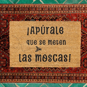Apúrale Que Se Meten Las Moscas Tapete, Spanish Door Mat, Funny Welcome Mat, Mexican Home Decor, Latino Home