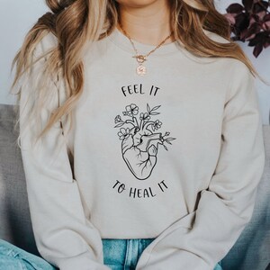 Feel It To Heal It Affirmation Sweatshirt, Inspirational Quote Sweater, Motivational Phrase Sweatshirt, Boho Floral Heart Sweater