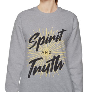 Christian Sweatshirt Crewneck Spirt and Truth