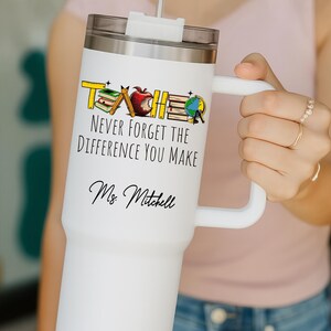 Teacher Tumbler Personalized Back To School Gift, Custom 40oz Tumbler with Handle Teacher Appreciation Cup, End Of Year Teacher Travel Mug