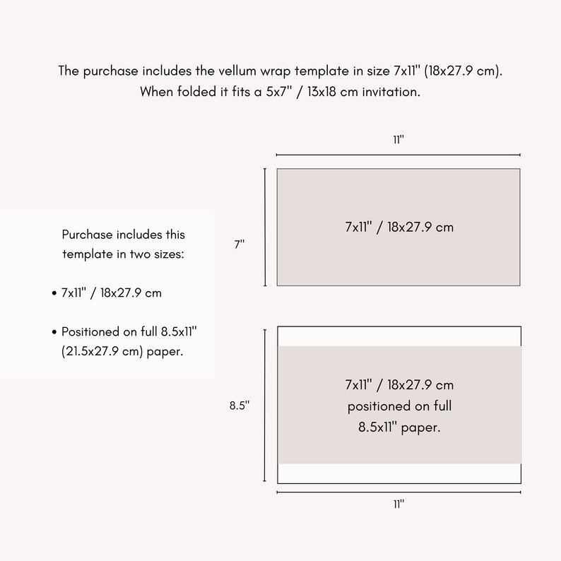 May include: Diagram showing two sizes of a vellum wrap template. The template is 7x11 inches (18x27.9 cm) and can be positioned on a full 8.5x11 inch (21.5x27.9 cm) sheet of paper. When folded, the template fits a 5x7 inch (13x18 cm) invitation.