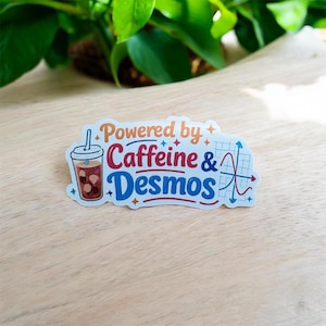 Powered by Coffee & Desmos Math Vinyl Sticker, Laptop Decal, STEM Gift