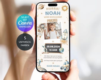 May include: A smartphone displays a personalized invitation with a space theme. The invitation features a photo of a child, the text "HURRA! NOAH WIRD SCHULKIND!" and event details. Additional text includes "SELBST MIT CANVA ANPASSEN" and "5 UNTERSCH. FARBEN."