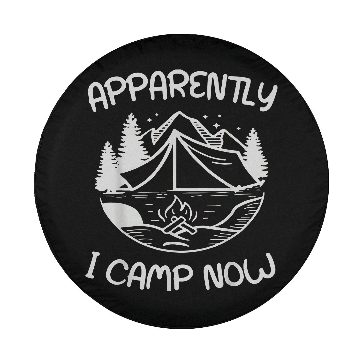 Funny Camping Gifts Apparently I Camp Now Spare Tire Cover Designed  Sold  By Substantial Bossk Rose