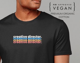 Creative Director Organic TShirt, Director Shirt, Gift for Creative, Acting, Theatre, Design, Advertising, Marketing, Agency, Designer