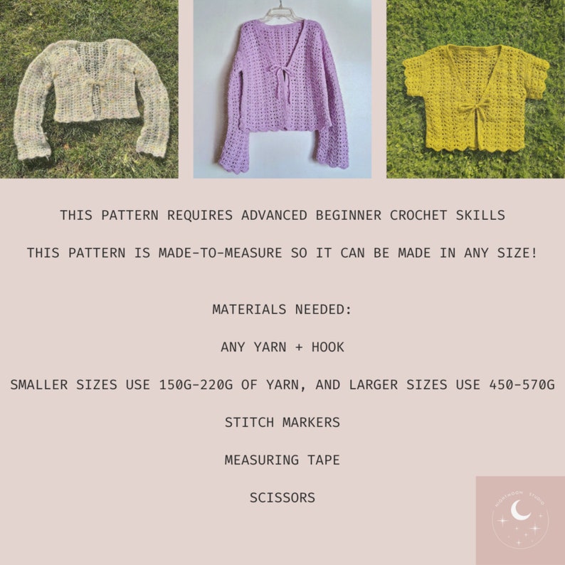 May include: Three crochet tops in different colors: beige, purple, and yellow. The tops are made with an open stitch pattern and have a tie at the neckline. The text on the image reads: "This pattern requires advanced beginner crochet skills. This pattern is made-to-measure so it can be made in any size! Materials needed: Any yarn + hook. Smaller sizes use 150g-220g of yarn, and larger sizes use 450-570g. Stitch markers. Measuring tape. Scissors."