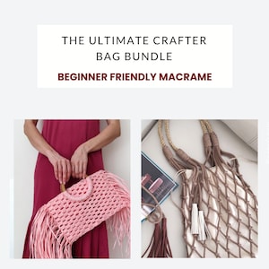 Può includere: Due borse in macramè, una rosa con manico in legno e frange, l'altra beige con un design a rete e nappine marroni. Il testo "THE ULTIMATE CRAFTER BAG BUNDLE BEGINNER FRIENDLY MACRAME" è visualizzato sopra le borse.