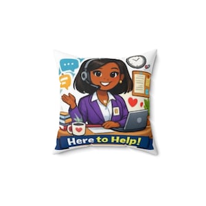 May include: Square pillow featuring a cartoon illustration of a woman wearing a headset, with the text "Here to Help!" The woman is at a desk with a laptop, coffee mug, and a stack of books. The pillow has a white background.