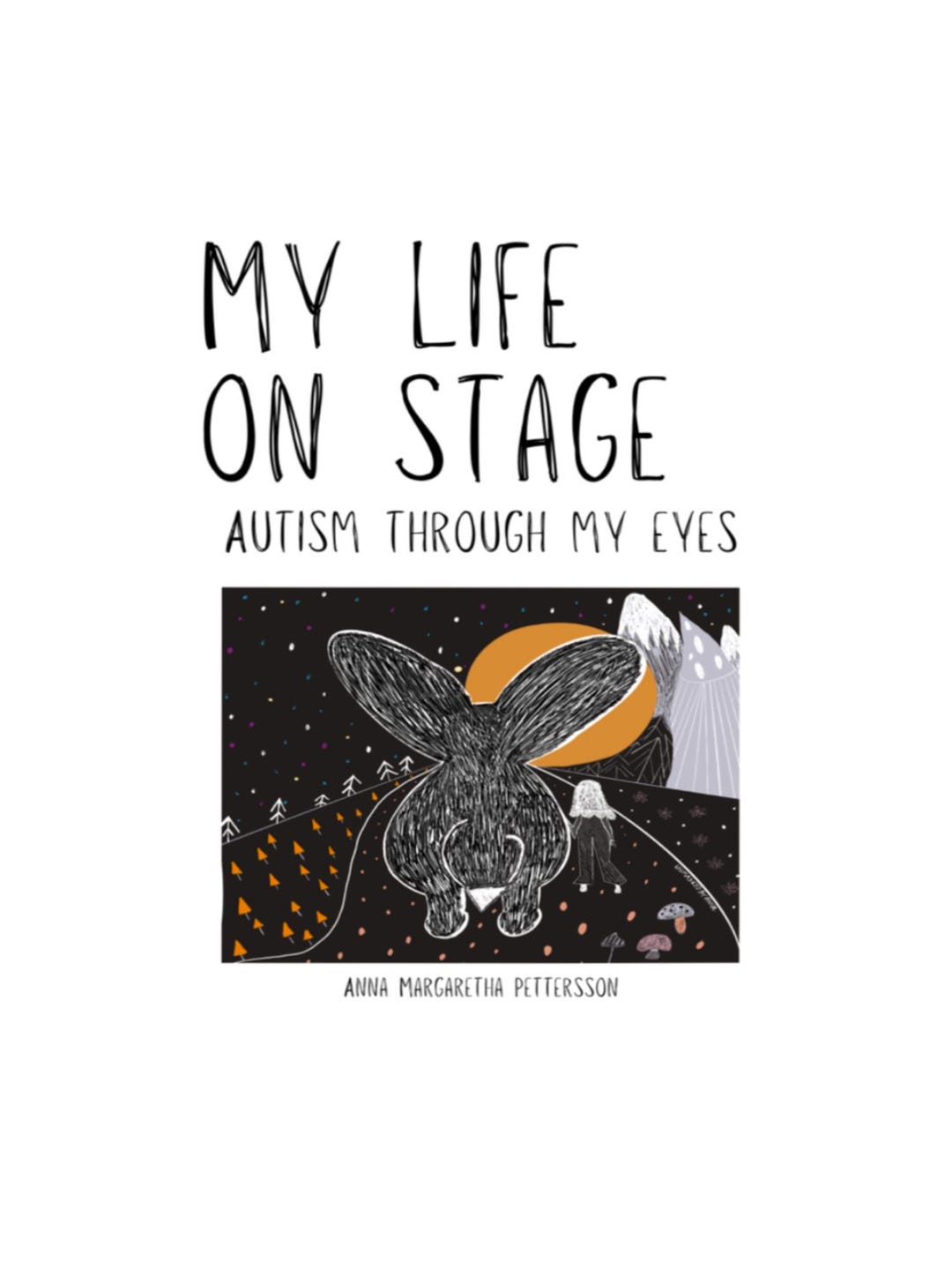 Autism Memoir E-Book. My life on stage. Anna Margaretha Pettersson