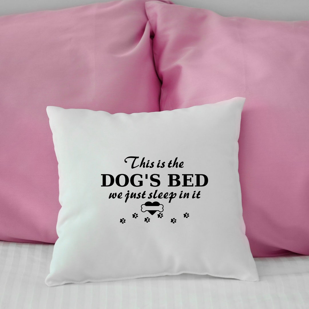 This is the Dogs Bed, We Just Sleep in It, Dog Love, Pillow , Funny SVG