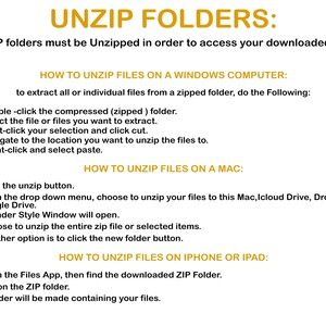 May include: A guide titled "UNZIP FOLDERS" with instructions on how to unzip files on Windows, Mac, and iPhone/iPad. The text is in black font against a white background, with the title in yellow.