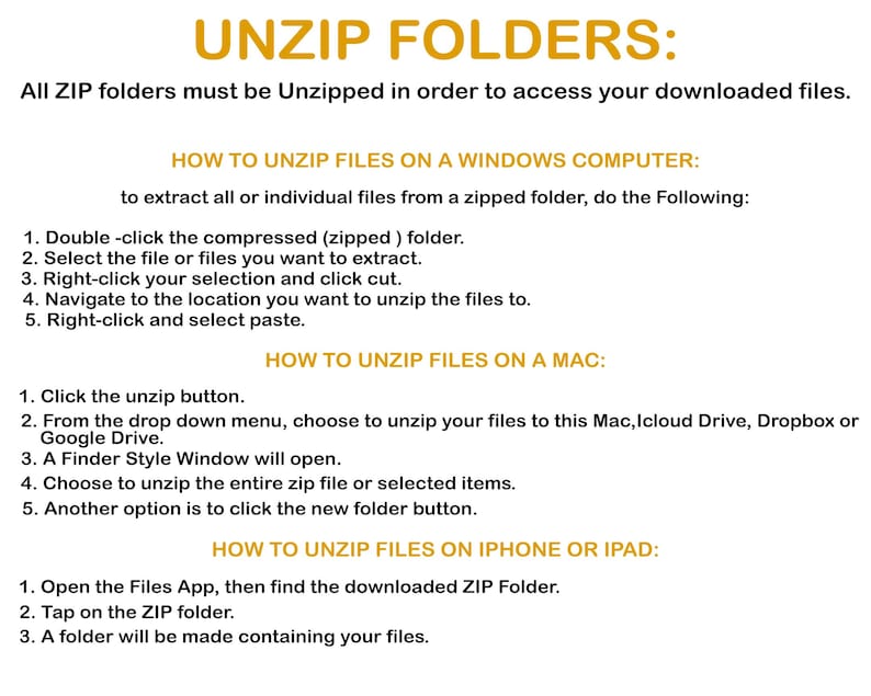 May include: A guide titled "UNZIP FOLDERS" with instructions on how to unzip files on Windows, Mac, and iPhone/iPad. The text is in black font against a white background, with the title in yellow.